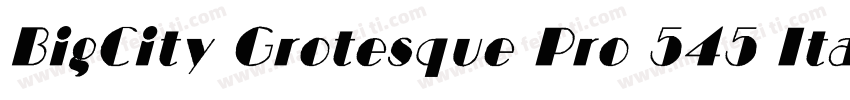 BigCity Grotesque Pro 545 Italic字体转换